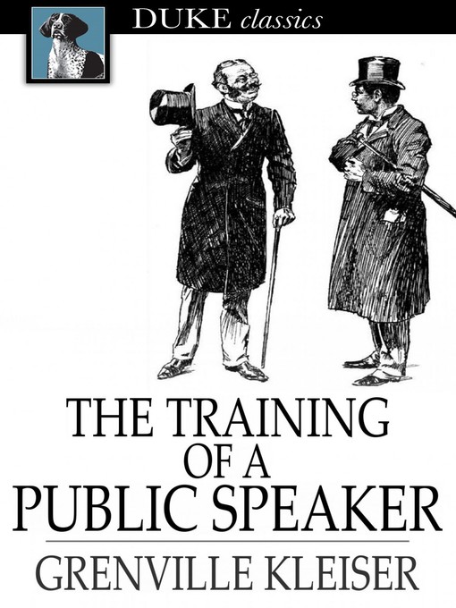 Title details for The Training of a Public Speaker by Grenville Kleiser - Available